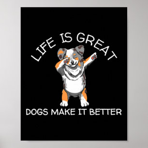 Life Is Great Dogs Make It Better Vintage Dog Love Poster