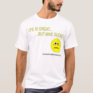 Life is great T-Shirt