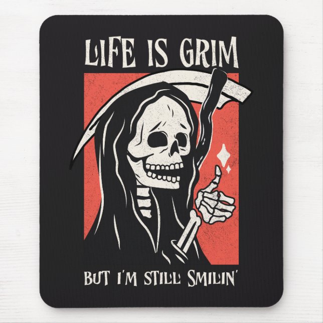 Life Is Grim Funny Grim Reaper Funny Sarcastic Pun Mouse Mat (Front)