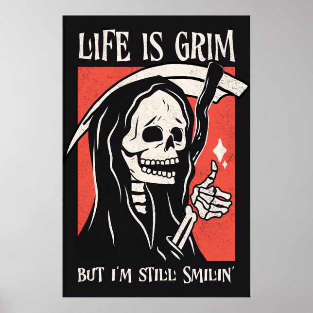 Life Is Grim Funny Grim Reaper Funny Sarcastic Pun Poster (Front)