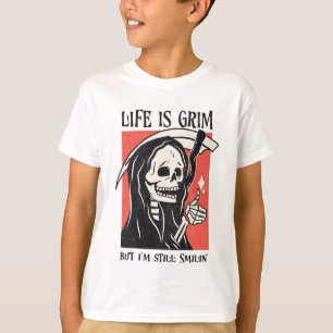 Life Is Grim Funny Grim Reaper Funny Sarcastic Pun T-Shirt