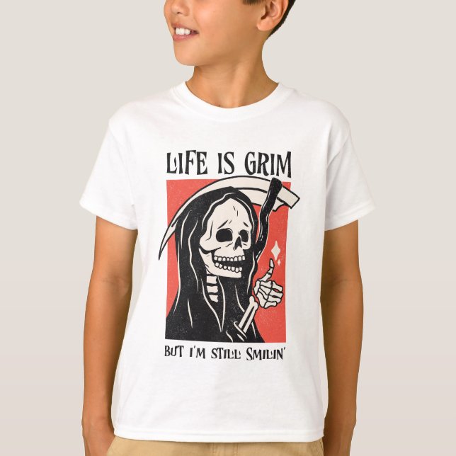 Life Is Grim Funny Grim Reaper Funny Sarcastic Pun T-Shirt (Front)