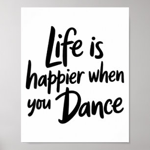 Life Is Happier When You Dance Teacher Dancing Lov Poster
