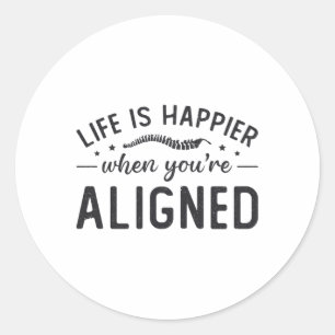 Life Is Happier When You're Aligned Chiropractic Classic Round Sticker