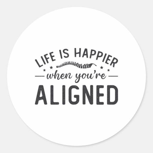 Life Is Happier When You're Aligned Chiropractic Classic Round Sticker (Front)