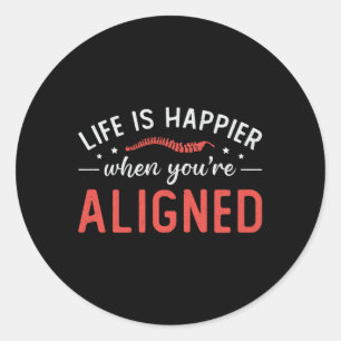 Life Is Happier When You're Aligned Chiropractor Classic Round Sticker