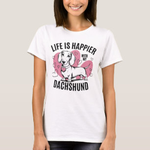 Life Is Happier With My Dachshund Cute Sausage Dog T-Shirt
