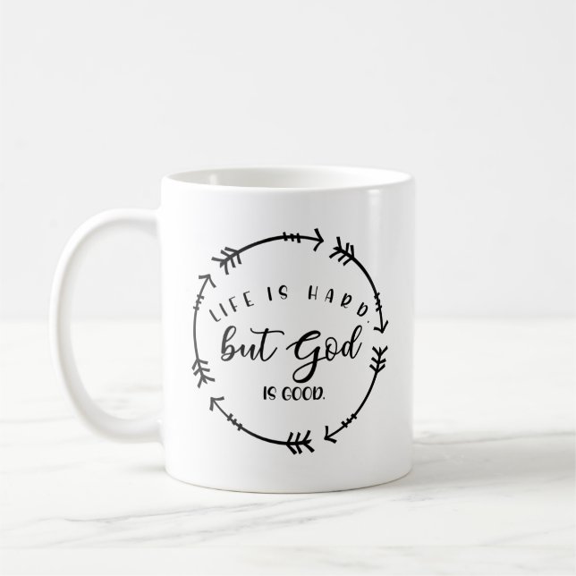 Life is Hard But God is Good Coffee Mug (Left)