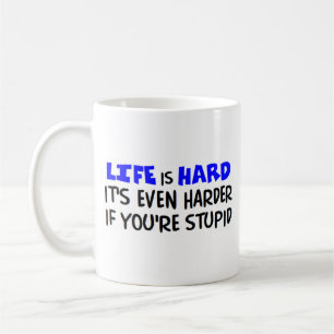 life is hard coffee mug