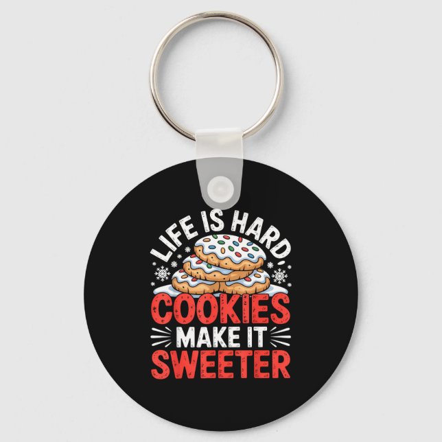 Life Is Hard Cookies Make It Sweeter Funny Baking  Key Ring (Front)