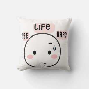 Life Is Hard Funny Cushion
