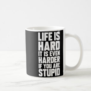 Life Is Hard It Is Even Harder If You Are Stud Sar Coffee Mug