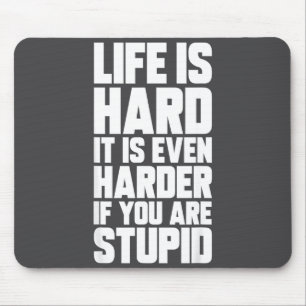 Life Is Hard It Is Even Harder If You Are Stud Sar Mouse Mat