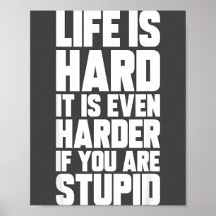 Life Is Hard It Is Even Harder If You Are Stud Sar Poster