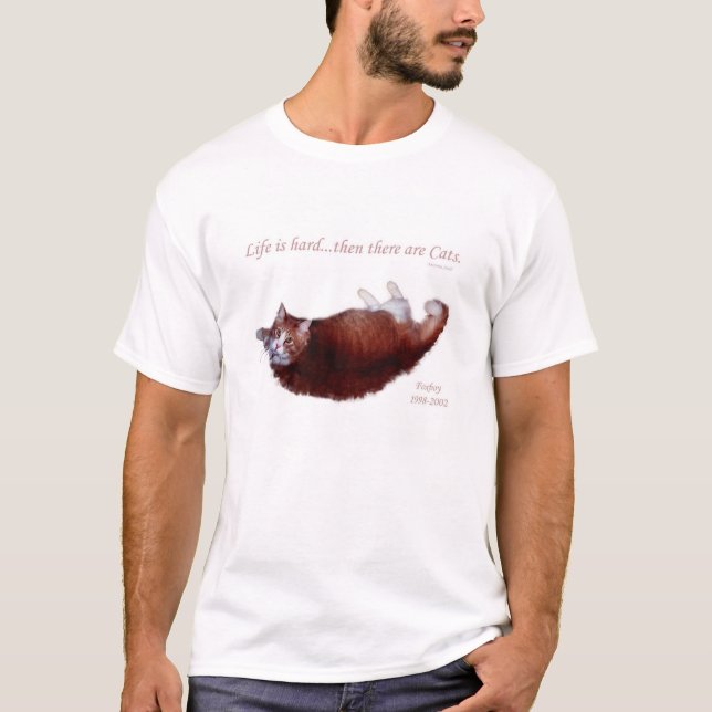Life is hard...then there are cats T-Shirt (Front)