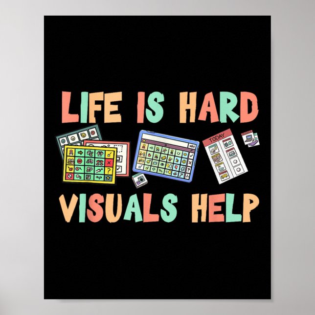 Life Is Hard Visuals Help Special Education Sped T Poster (Front)