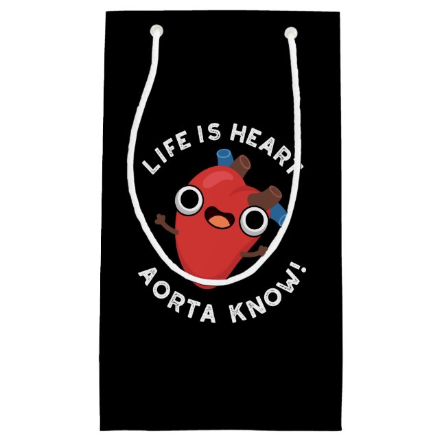 Life Is Heart Aorta Know Funny Anatomy Pun Dark BG Small Gift Bag (Front)
