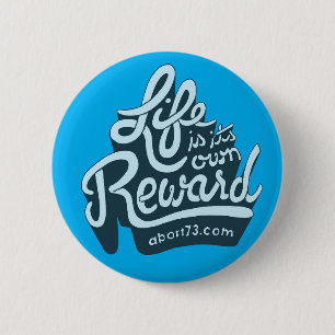 Life is its own Reward 6 Cm Round Badge