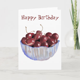 Life is Just a Bowl of Cherries Birthday  Card