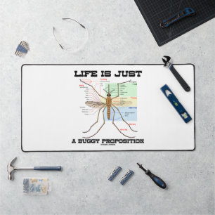 Life Is Just A Buggy Proposition Mosquito Humour Desk Mat