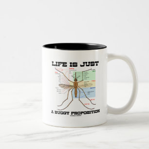 Life Is Just A Buggy Proposition (Mosquito Humour) Two-Tone Coffee Mug