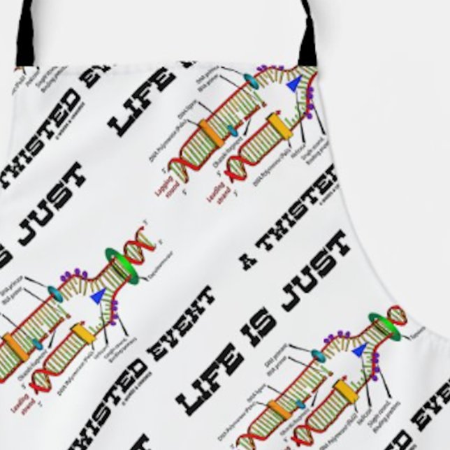 Life Is Just A Twisted Event DNA Replication Humou Apron (Apron featuring DNA replication for anyone who believes that "Life Is Just A Twisted Event")