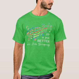 Life is just better when Im Singing Acapella Quart T-Shirt