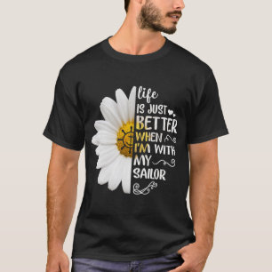 Life Is Just Better When I'm With My Sailor Hippie T-Shirt