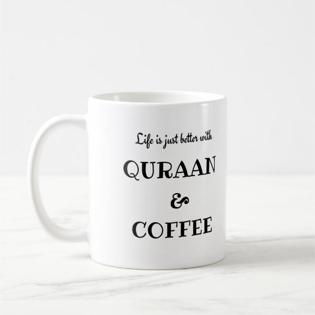 Life is just better with Quraan and Coffee Mug (Left)