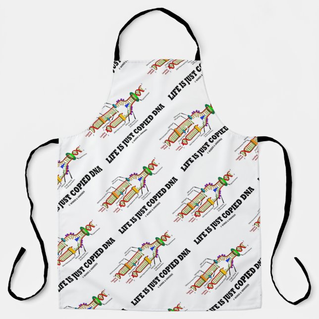 Life Is Just Copied DNA Molecular Biology Humour Apron (Front)