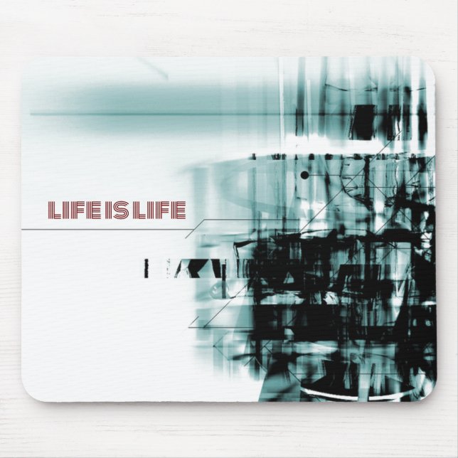 Life is life mouse mat (Front)