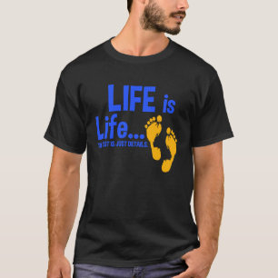 Life Is Life Pro Life  Anti Abortion Christian T-Shirt