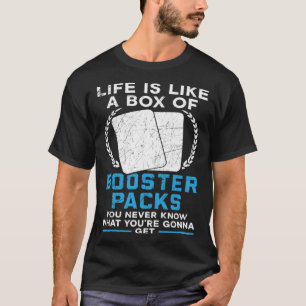 Life Is Like A Box Of Booster Packs TCG Trading Ca T-Shirt