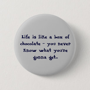 Life is like a box of Chocolates Buttons