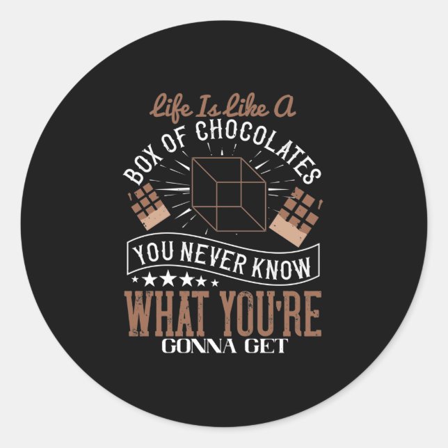 Life Is Like A Box Of Chocolates Classic Round Sticker (Front)