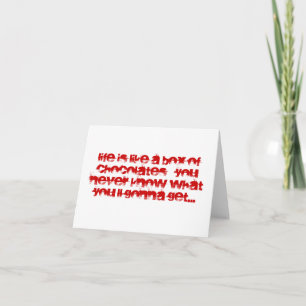 Life is like a box of Chocolates Note Card