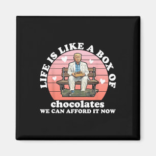 Life Is Like A Box Of Chocolates We Can Afford It Magnet