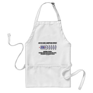 Life Is Like A Doppler Effect Arriving In Waves Standard Apron