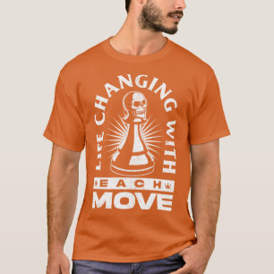 Life Is Like A Game Of Chess V2 T-Shirt