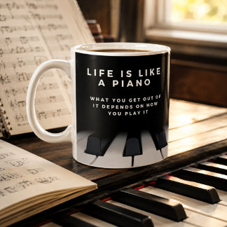 Life is Like a Piano Inspirational Coffee Mug