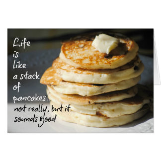 Life is like a stack of Pancakes Card