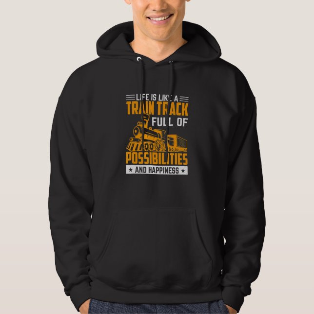 Life Is Like A Train Track  Trains Engineer Graphi Hoodie (Front)