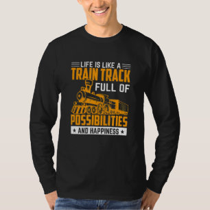 Life Is Like A Train Track Trains Engineer Graphi T-Shirt