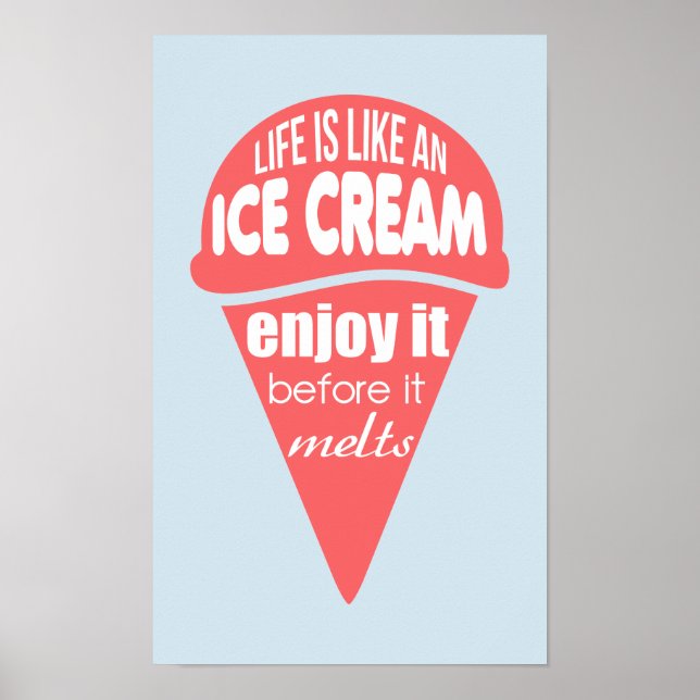 Life is like an ice cream slogan quote poster (Front)