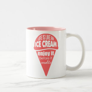 Life is like an ice cream slogan quote Two-Tone coffee mug