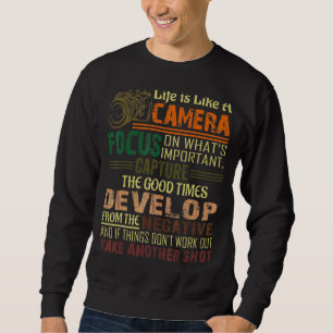 Life Is Like Camera Photographer Cameraman Sweatshirt