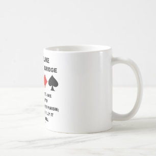 Life Is Like Game Of Bridge Determinism Free Will Coffee Mug