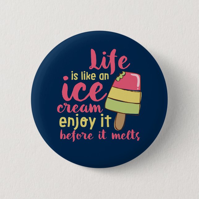 Life is Like Ice Cream Inspirational Summer Quote 6 Cm Round Badge (Front)