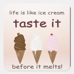 Life is Like Ice Cream Square Sticker