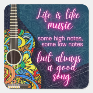 Life is like Music, always a good song Square Sticker